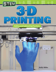 STEM: 3-D Printing: Adding and Subtracting Fractions