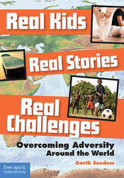 Real Kids, Real Stories, Real Challenges: Overcoming Adversity Around the World