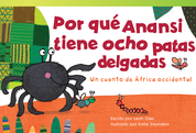 Por qué Anansi tiene ocho patas delgadas: Un cuento de África occidental