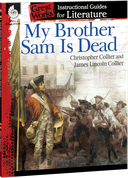 My Brother Sam Is Dead: An Instructional Guide for Literature