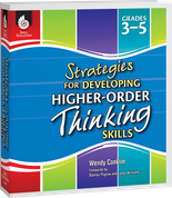 Strategies for Developing Higher-Order Thinking Skills Grades 3-5