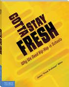 Gotta Stay Fresh: Why We Need Hip-Hop in Schools