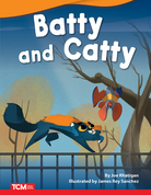 Batty and Catty