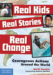 Real Kids, Real Stories, Real Change: Courageous Actions Around the World