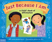 Just Because I Am: A Child's Book of Affirmation