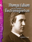 Thomas Edison and the Pioneers of Electromagnetism